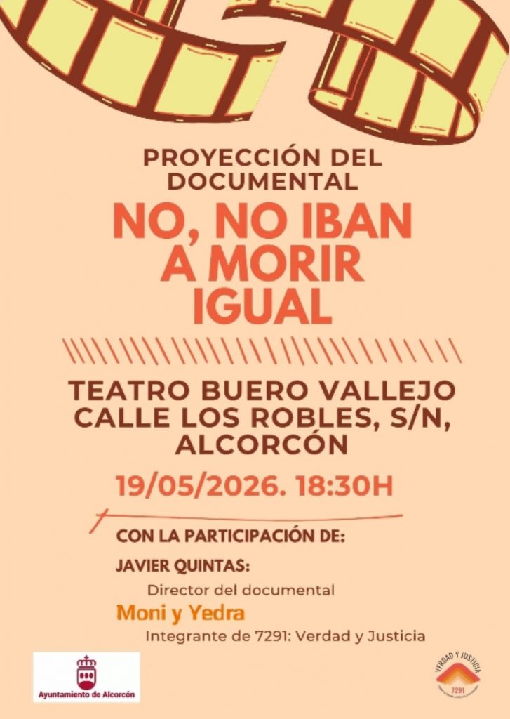 Proyección del documental No, no iban a morir igual. Teatro Buero Vallejo Alcorcón, 19 de Mayo a las 18:30.